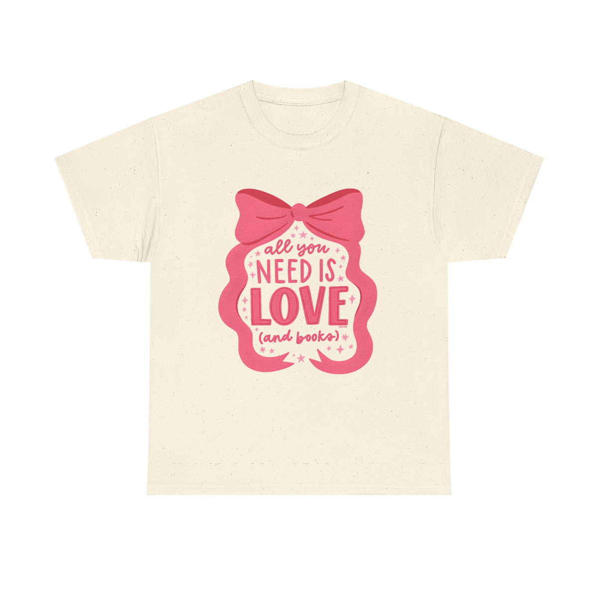 All You Need Is Love (and Books) Tee – Valentine’s Edition