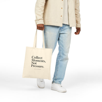 Collect Moments, Not Pressure Cotton Canvas Tote Bag