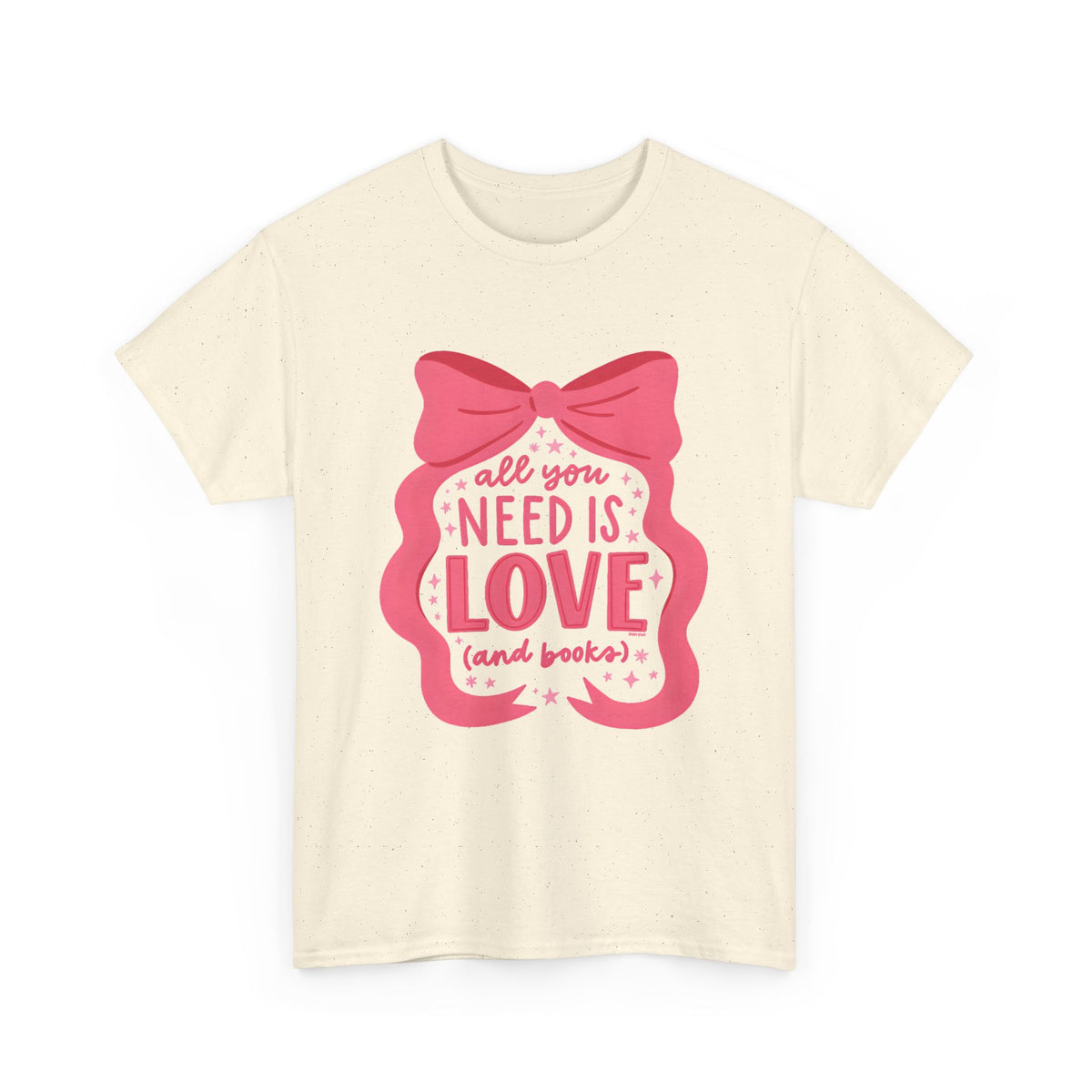 All You Need Is Love (and Books) Tee – Valentine’s Edition