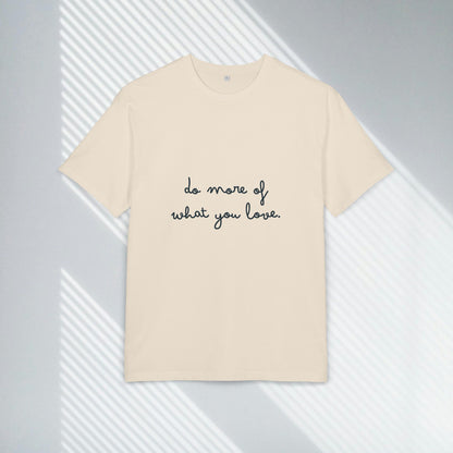 Do More of What You Love Heavy Oversize Tee