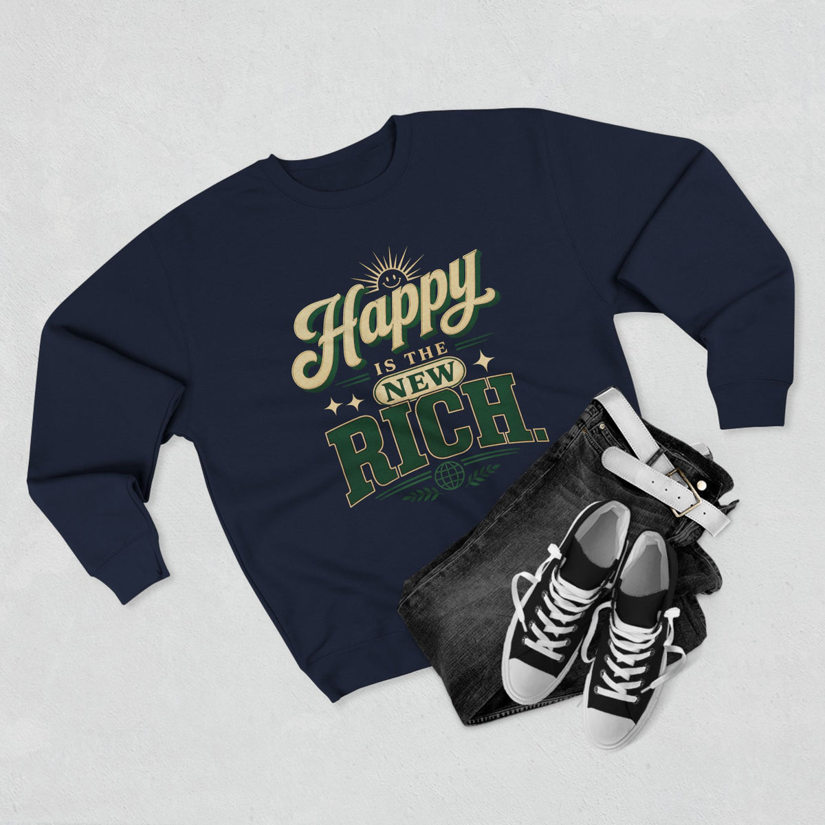 Happy Is The New Rich – Sweatshirt