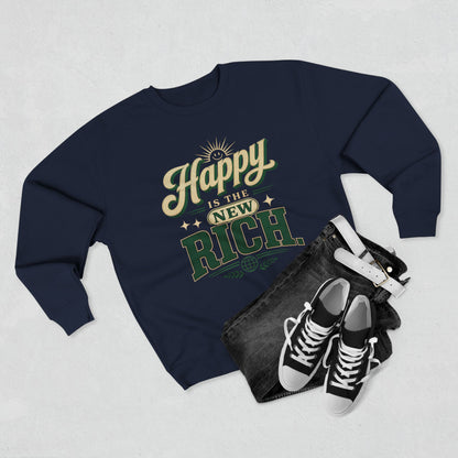 Happy Is The New Rich – Sweatshirt