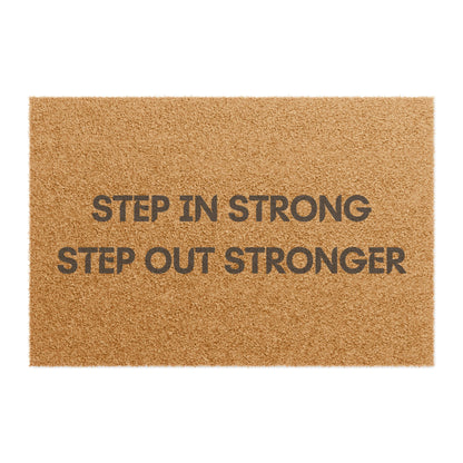 Welcome Mat - Step In Strong, Step Out Stronger