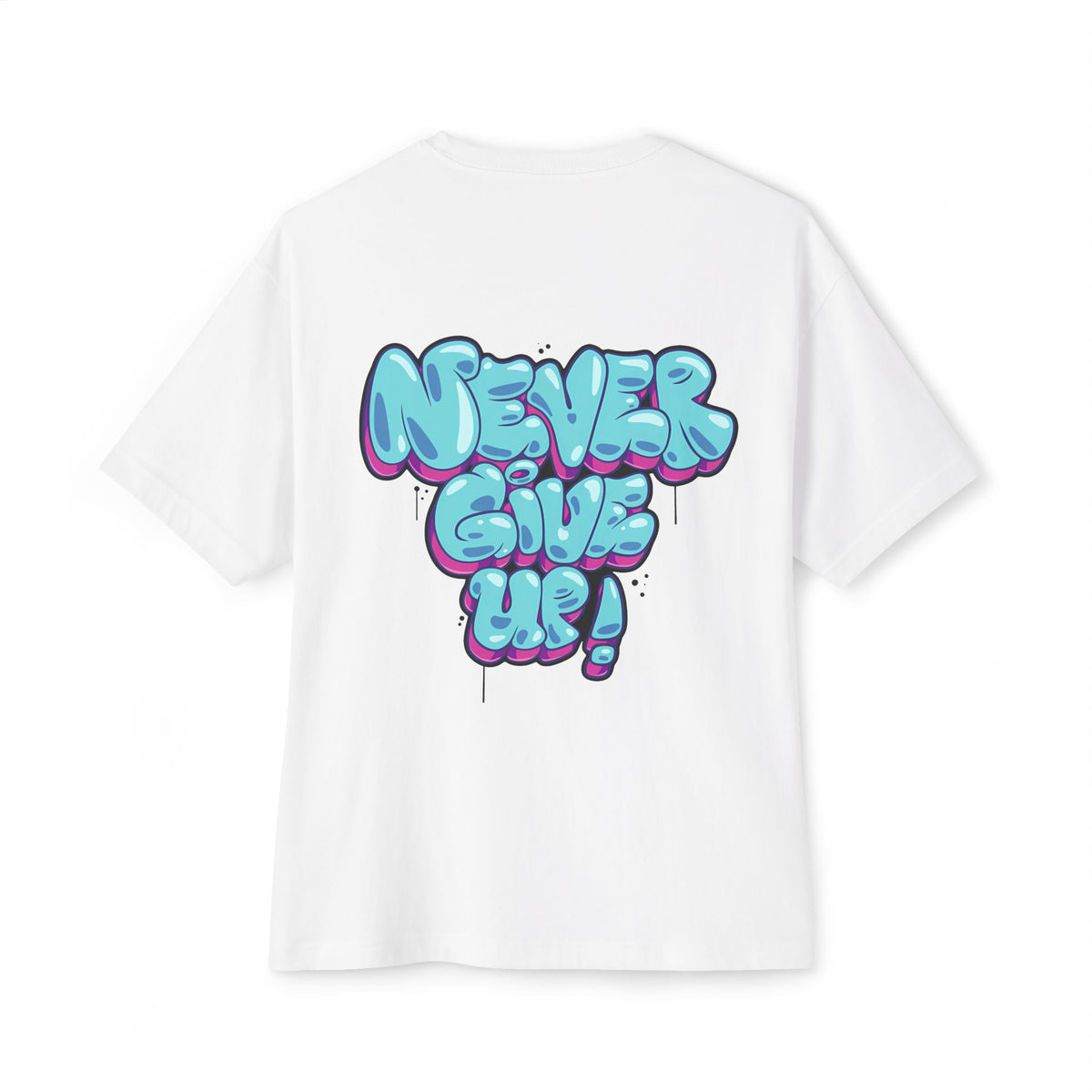 Never Give Up - Unisex Oversized Boxy Tee