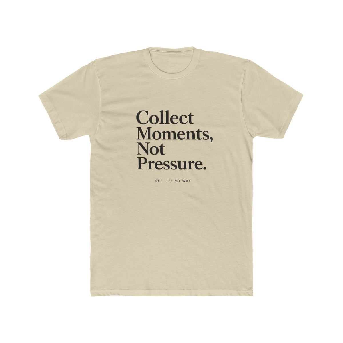Collect Moments, Not Pressure Unisex Cotton Tee