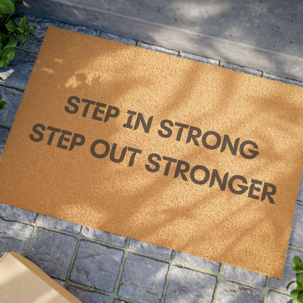 Welcome Mat - Step In Strong, Step Out Stronger