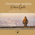 Overcome Anxiety Kickstart Guide | A Simple Workbook to Calm Anxious Thoughts cover image 1