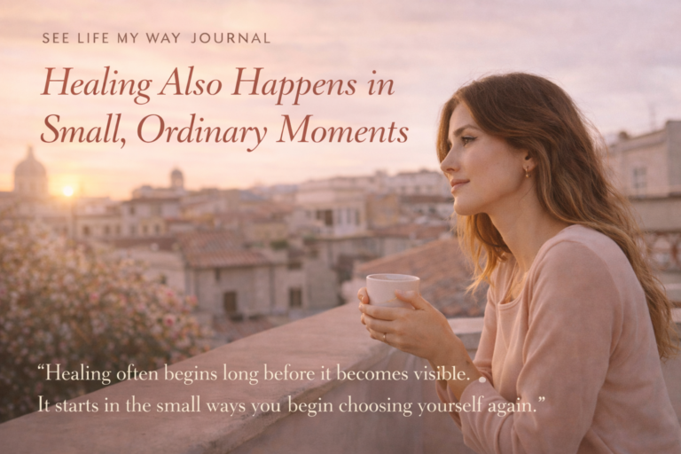 Healing Also Happens in Small, Ordinary Moments