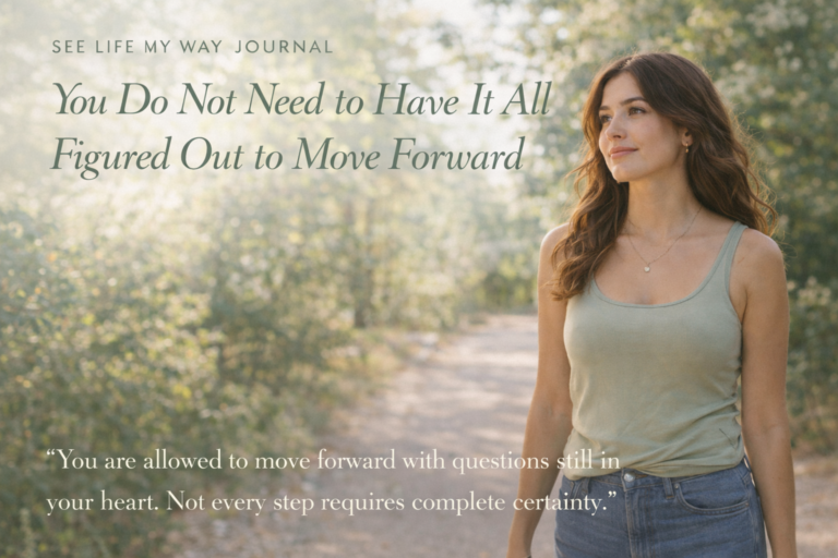 You Do Not Need to Have It All Figured Out to Move Forward