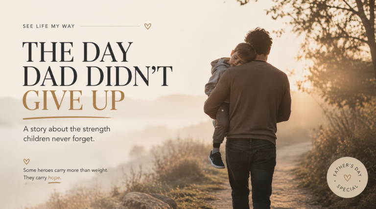 The Day Dad Didn’t Give Up