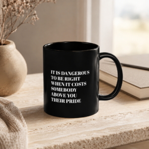 It Is Dangerous to Be Right – Statement Mug